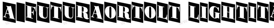 a_FuturaOrtoLt LightItalic字体转换
